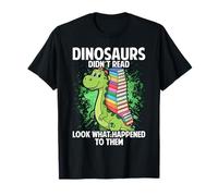 Teacher Dinosaurs Didnt Read Look What Happened Book Reading T-Shirt