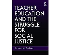 Teacher Education and the Struggle for Social Justice