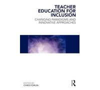 Teacher Education for Inclusion: Changing Paradigms and Innovative Approaches