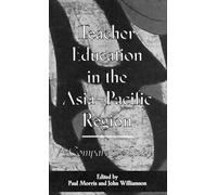 Teacher Education in the Asia-Pacific Region: A Comparative Study: 48 (Reference Books In International Education)
