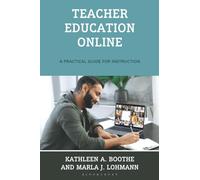 Teacher Education Online: A Practical Guide for Instruction