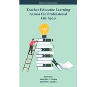 Teacher Educator Learning Across the Professional Life Span