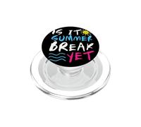 Teacher End Of Year Is It Summer Break Yet ? PopSockets PopGrip for MagSafe