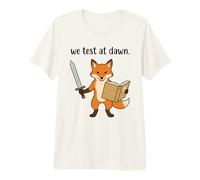 Teacher Fox We Test At Dawn Test Day Coordinator Final Exam Premium T-Shirt