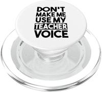 Teacher Funny - Don't Make Me Use My Teacher Voice PopSockets PopGrip for MagSafe