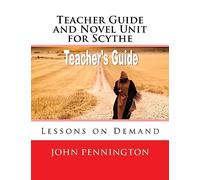 Teacher Guide and Novel Unit for Scythe: Lessons on Demand
