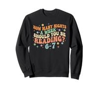 Teacher How Many Night a Week Should You be Reading 67 Meme Sweatshirt