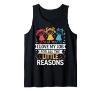 Teacher I Love My Job for All The Little Reasons Tank Top