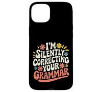 Teacher I’M Silently Correcting Your Grammar Case for iPhone 15 Plus
