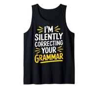 Teacher I’M Silently Correcting Your Grammar Tank Top