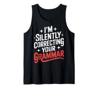Teacher I’M Silently Correcting Your Grammar Tank Top