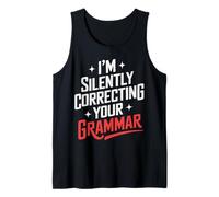 Teacher I’M Silently Correcting Your Grammar Tank Top