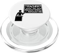 Teacher I Prefer The Term Educational - Funny Teaching PopSockets PopGrip for MagSafe