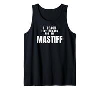 Teacher Idea I Teach Tiny Humans for My Mastiff Dog Pet Mom Tank Top