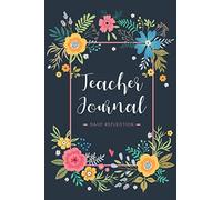 Teacher Journal Daily Reflection: Teacher Notebook for writing thoughts, planning, scheduling tasks and traking mood.