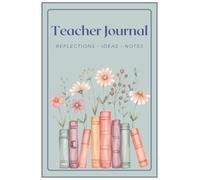 Teacher Journal: Reflections - Ideas - Notes