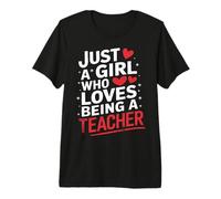 Teacher Just A Girl Who Loves Being A Teacher Premium T-Shirt