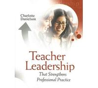 [(Teacher Leadership That Strengthens Professional Practice)] [Author: Charlotte Danielson] published on (June, 2006)