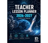 Teacher Lesson Planner 2026-2027: The Complete Academic Year Organizer for K-12 Educators: 52-Week Lesson Plan Book with IEP/504 Tracker, Student Roster & Seating Charts - July 2026 to June 2027