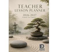 Teacher Lesson Planner 2026-2027: The Complete Academic Year Organizer for K-12 Educators: 52-Week Lesson Plan Book with IEP/504 Tracker, Student Roster & Seating Charts - July 2026 to June 2027