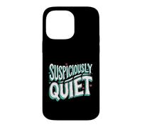 Teacher Librarian Suspiciously Quiet Bookworm Case for iPhone 14 Pro Max