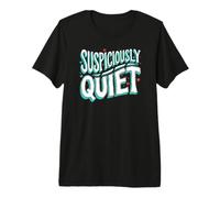 Teacher Librarian Suspiciously Quiet Bookworm Premium T-Shirt