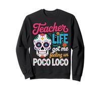 Teacher Life Got Me Feeling Un Poco Loco Halloween Humor Sweatshirt