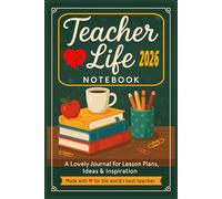 Teacher Life Notebook 2026: A Lovely Journal for Lesson Plans, Ideas & Daily Inspiration More Abut Book Total 102 Pages Size 6 x 9 Inch