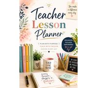 Teacher Life Planner: Plan With Purpose • Teach With Passion • Inspire Every Day