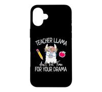 Teacher Llama Ain't Got Time for the Drama Teachers Case for iPhone 16 Plus