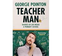 Teacher Man: Diaries of Life Inside a Primary School