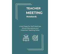 Teacher Meeting Notebook: Lined Pages for Staff Meetings, School Discussions and Important Teaching Notes