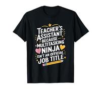 Teacher, Multitasking Ninja Isn't My Official Job Title T-Shirt