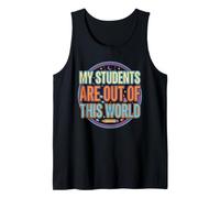 Teacher My Students Out of This World Space School Universe Tank Top