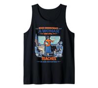 Teacher Never Underestimate A Woman Teach in Her Seventies Tank Top