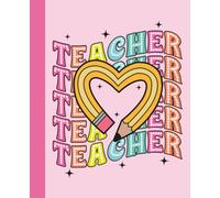 Teacher Notebook - Colorful Retro Design with Heart Pencil: A fun and inspiring notebook for teachers; perfect for classroom notes, lesson planning, or a cheerful teacher gift idea.