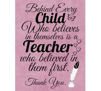Teacher Notebook - Gift: Behind Every Child ...: Great End of Year Gift for Teachers | Retirement & Appreciation - Thank You for Helping Me | Lined Notebook