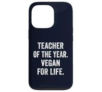 Teacher of the Year Vegan for Life Funny Plant Based Teacher Case for iPhone 13 Pro