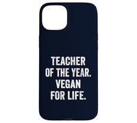 Teacher of the Year Vegan for Life Funny Plant Based Teacher Case for iPhone 15 Plus