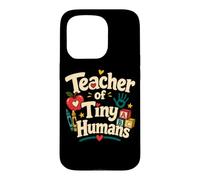 Teacher of Tiny Humans Early Childhood Case for iPhone 15 Pro