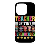 Teacher Of Tiny Superheroes Case for iPhone 14 Pro