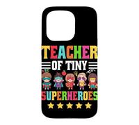 Teacher Of Tiny Superheroes Case for iPhone 15 Pro
