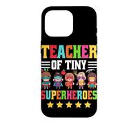 Teacher Of Tiny Superheroes Case for iPhone 16 Pro