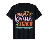 Teacher Only The Brave Teach Vintage Funny School Teachers Value Graphic T-Shirt