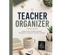 Teacher Organizer: Undated Planner for Lesson Planning, Student Records and Classroom Management