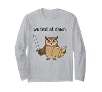 Teacher Owl We Test At Dawn Test Day Coordinator Final Exam Long Sleeve T-Shirt
