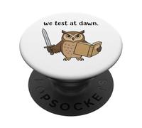 Teacher Owl We Test At Dawn Test Day Coordinator Final Exam PopSockets Adhesive PopGrip