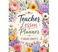 Teacher planner 2026 2027 academic year: Weekly and Monthly Lesson Plan Book with Attendance & Grade Record Book from Jul. 2026 - Jun. 2027, 8.5'' x 11''.