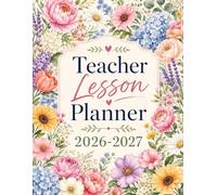 Teacher Planner 2026-2027: Lesson Plan Book from Jul. 2026 - Jun. 2027, 8.5'' x 11'' | Ultimate Organizer for Classroom Success, Productivity.