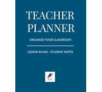 TEACHER PLANNER: A Simple Organizer for Lesson Planning and Classroom Notes
